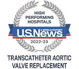 Recognized  by US News as High Performing for Transcatheter Valve Replacement