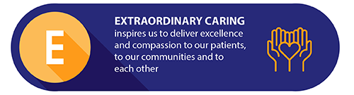Extraordinario: el cuidado extraordinario nos inspira a brindar excelencia y compasión a nuestros pacientes, a nuestras comunidades y entre nosotros.